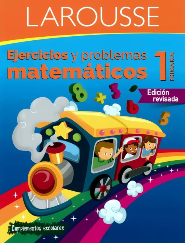 Ejercicios y problemas matemáticos 1°, Larousse.