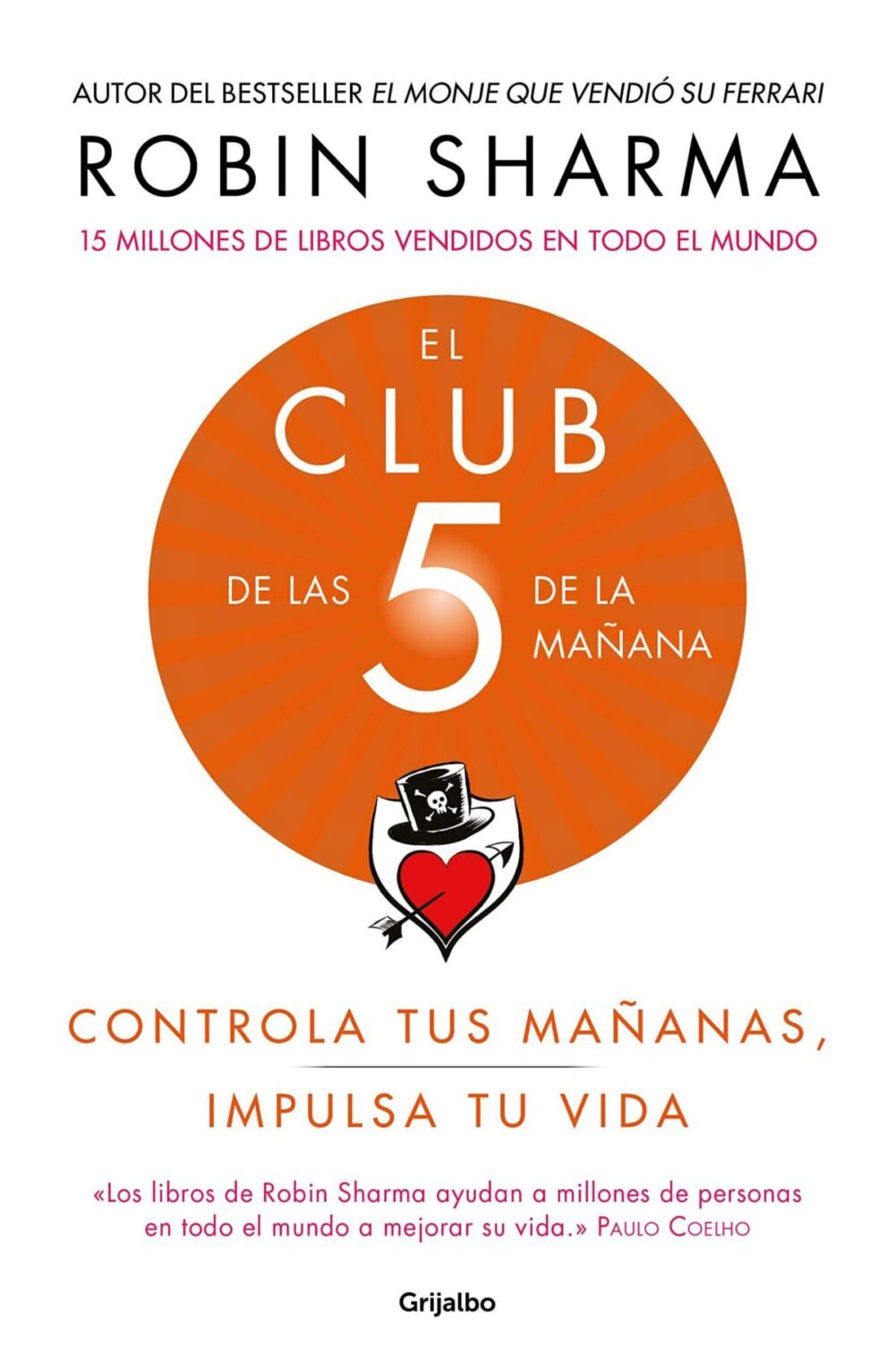 EL CLUB DE LAS 5 DE LA MAÑANA. CONTROLA TUS MAÑANAS, IMPULSA TU VIDA, ROBIN SHARMA