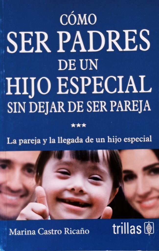 Como ser padres de un hijo especial sin dejar de ser pareja